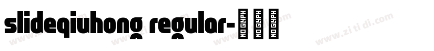 slideqiuhong regular字体转换